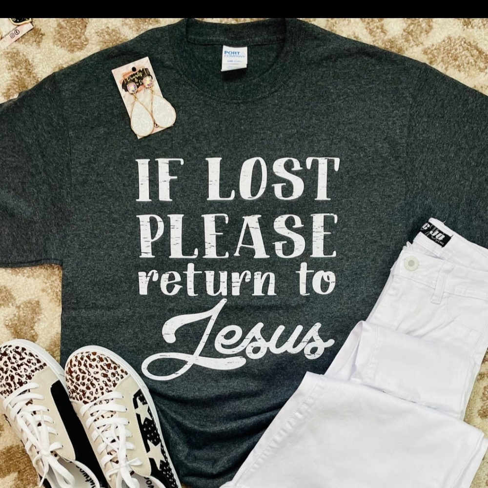 If Lost please return to Jesus Tee